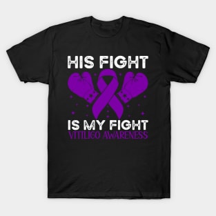 His Fight is My Fight Vitiligo Awareness T-Shirt